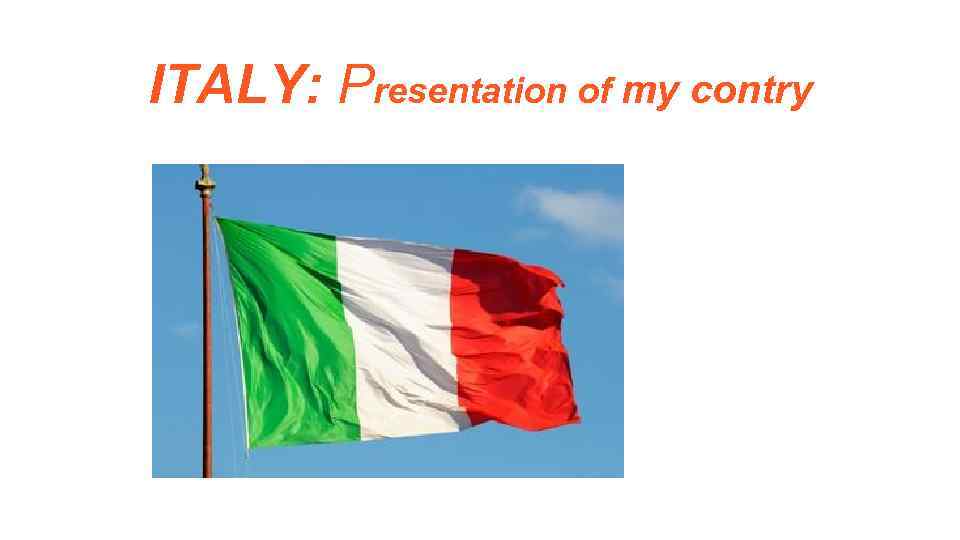 ITALY: Presentation of my contry 