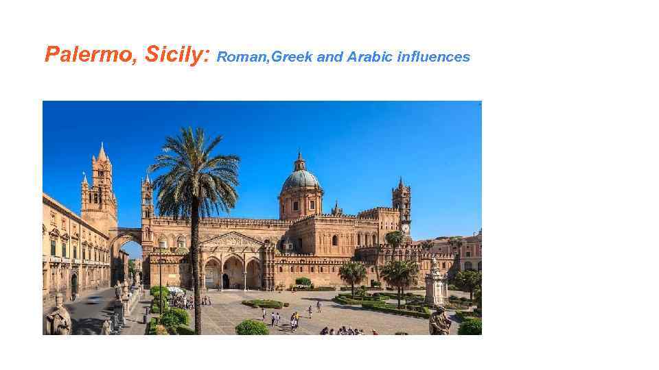 Palermo, Sicily: Roman, Greek and Arabic influences 