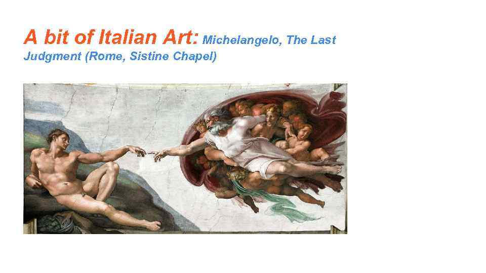 A bit of Italian Art: Michelangelo, The Last Judgment (Rome, Sistine Chapel) 