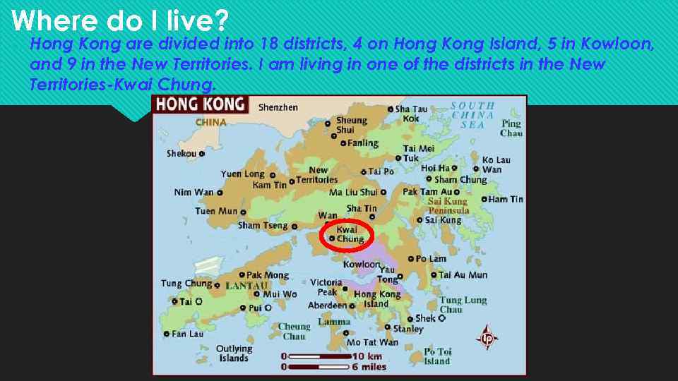 Where do I live? Hong Kong are divided into 18 districts, 4 on Hong