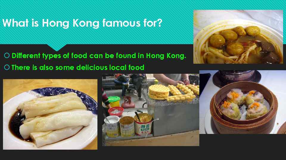 What is Hong Kong famous for? Different types of food can be found in