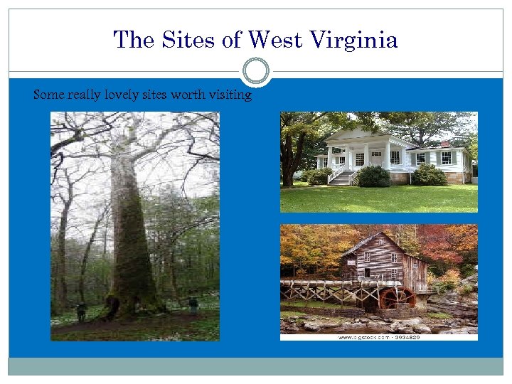 The Sites of West Virginia Some really lovely sites worth visiting 