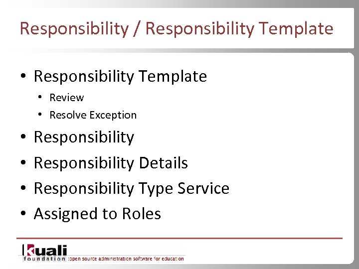 Responsibility / Responsibility Template • Review • Resolve Exception • • Responsibility Details Responsibility