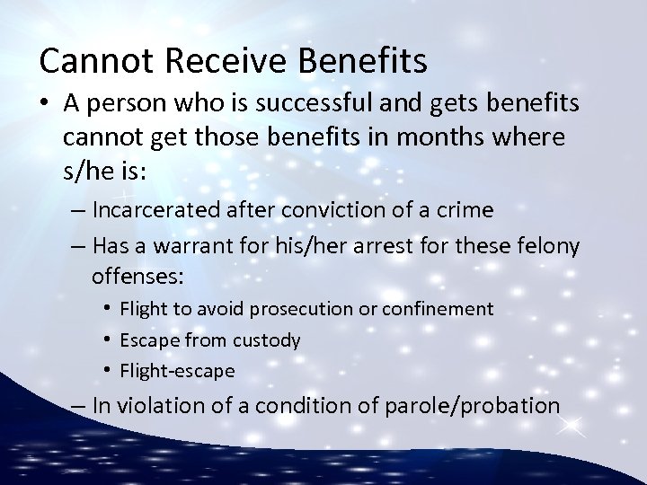 Cannot Receive Benefits • A person who is successful and gets benefits cannot get