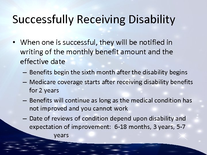 Successfully Receiving Disability • When one is successful, they will be notified in writing