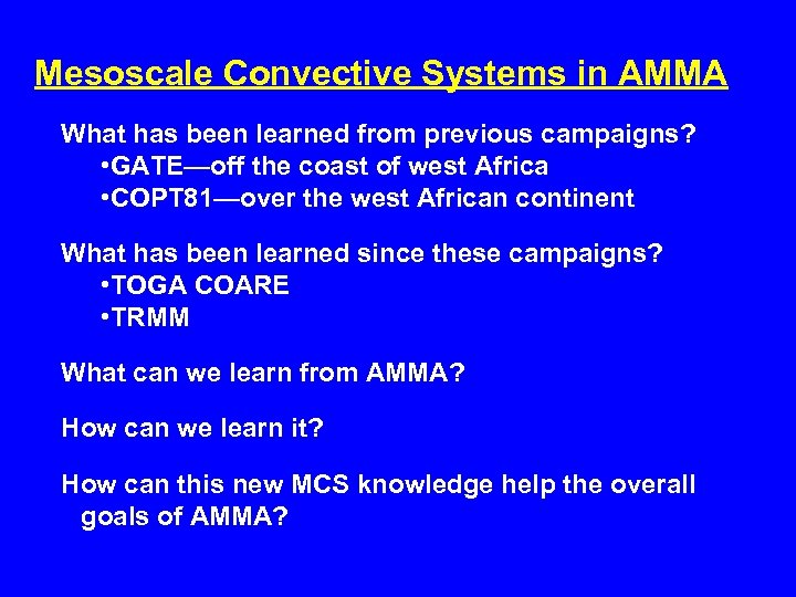 Mesoscale Convective Systems in AMMA What has been learned from previous campaigns? • GATE—off