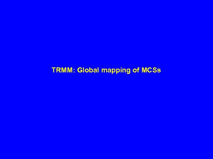 TRMM: Global mapping of MCSs 