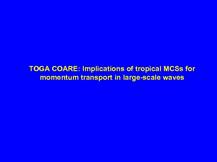 TOGA COARE: Implications of tropical MCSs for momentum transport in large-scale waves 