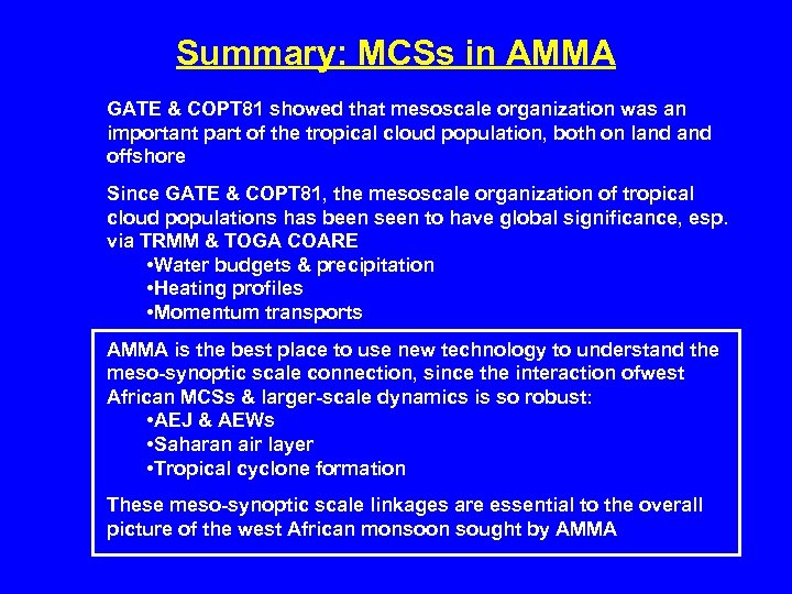 Summary: MCSs in AMMA GATE & COPT 81 showed that mesoscale organization was an