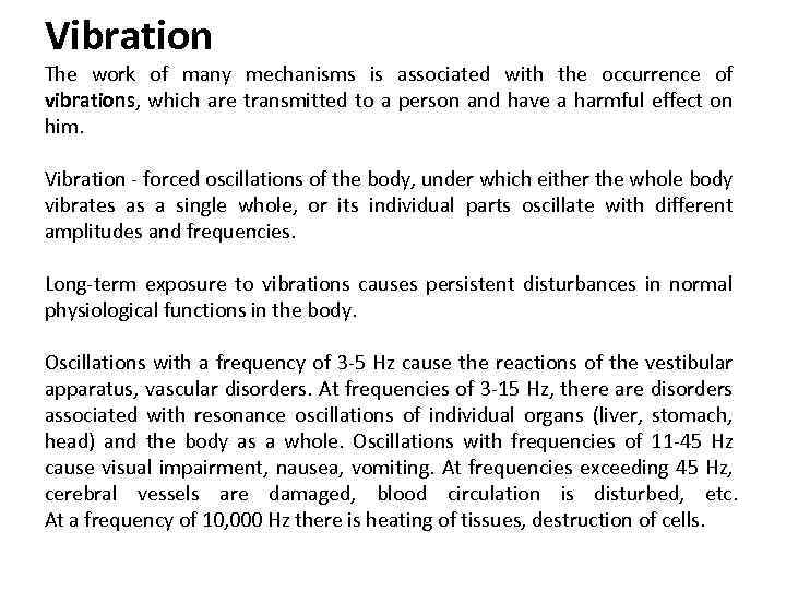 Vibration The work of many mechanisms is associated with the occurrence of vibrations, which