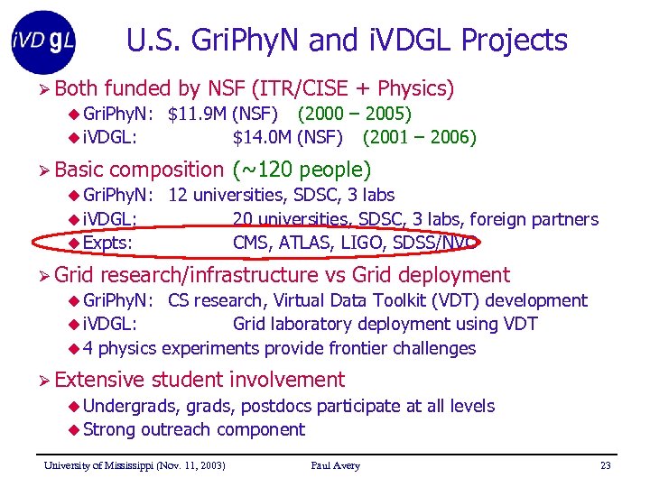 U. S. Gri. Phy. N and i. VDGL Projects Ø Both funded by NSF