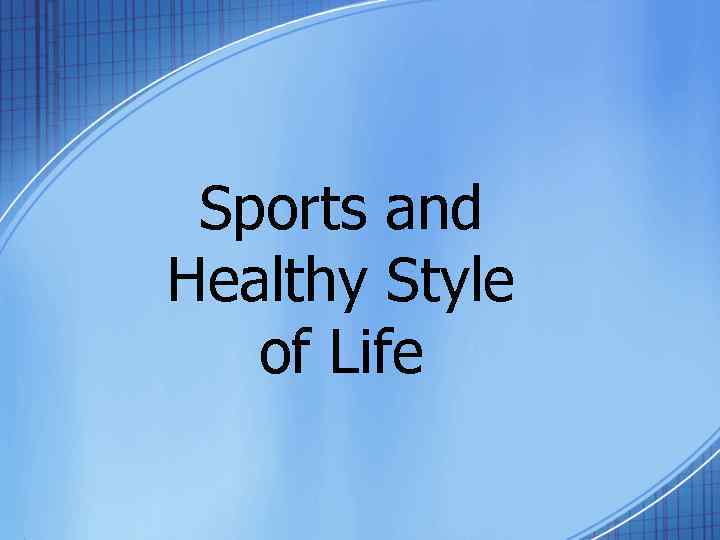 Sports and Healthy Style of Life 