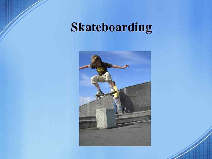 Skateboarding 