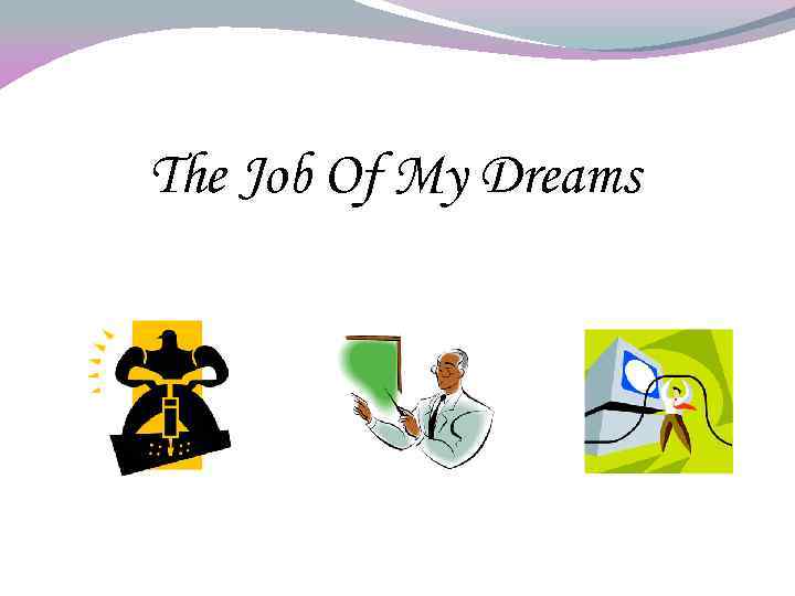 The Job Of My Dreams 