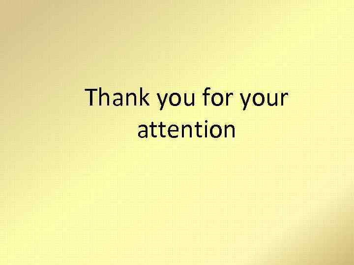 Thank you for your attention 