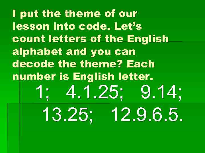 I put theme of our lesson into code. Let’s count letters of the English