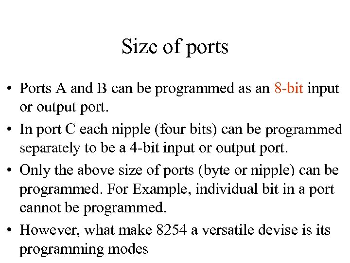 Size of ports • Ports A and B can be programmed as an 8