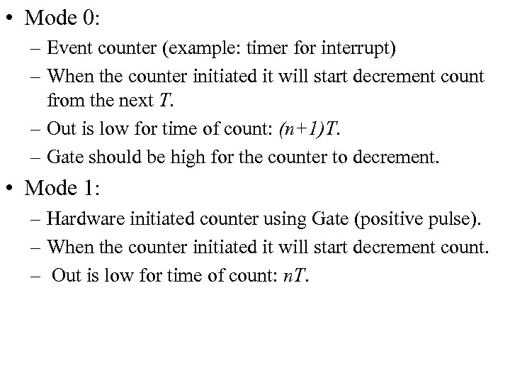  • Mode 0: – Event counter (example: timer for interrupt) – When the