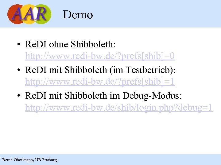 Demo • Re. DI ohne Shibboleth: http: //www. redi-bw. de/? prefs[shib]=0 • Re. DI