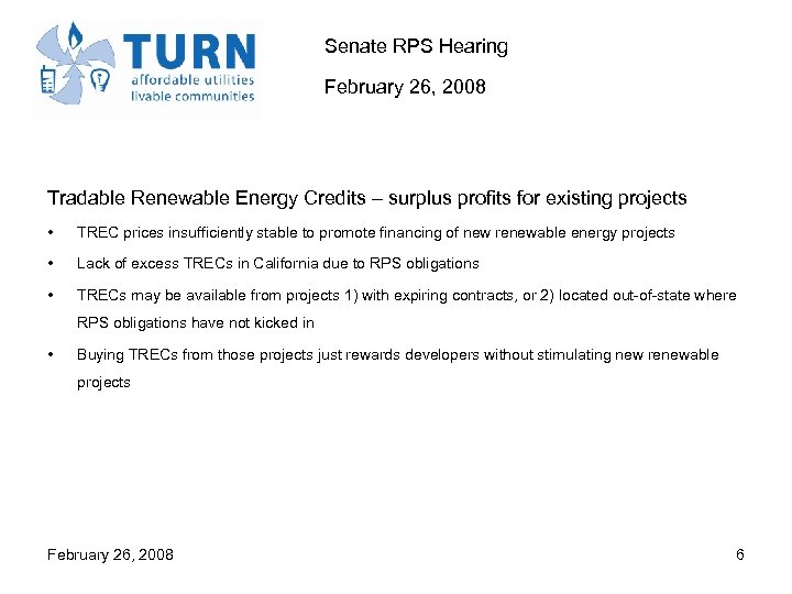 Senate RPS Hearing February 26, 2008 Tradable Renewable Energy Credits – surplus profits for