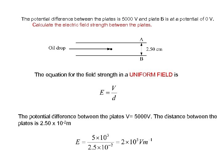 The potential difference between the plates is 5000 V and plate B is at