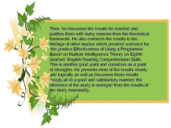 Then, he discusses the results he reached and justifies them with many reasons from