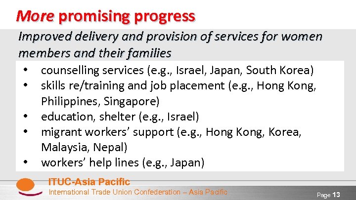 More promising progress Improved delivery and provision of services for women members and their