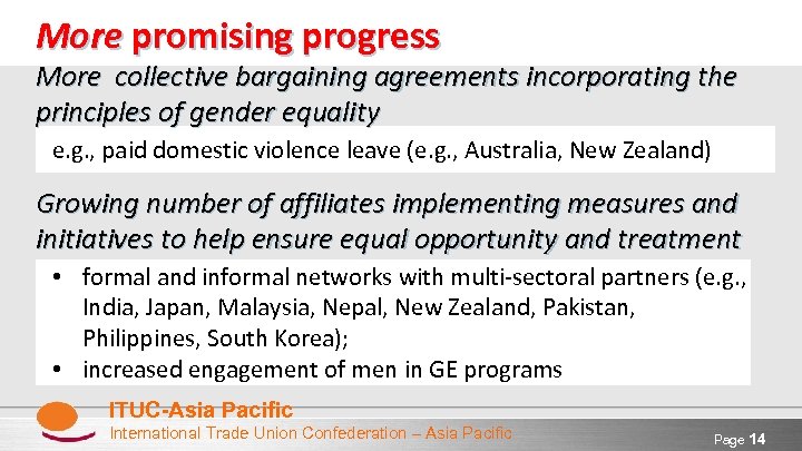 More promising progress More collective bargaining agreements incorporating the principles of gender equality e.