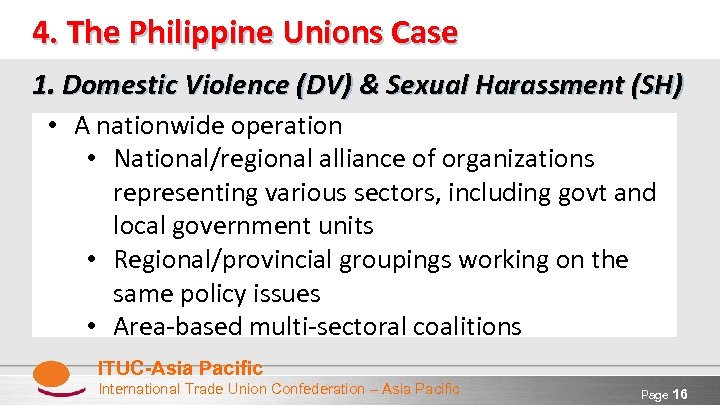 4. The Philippine Unions Case 1. Domestic Violence (DV) & Sexual Harassment (SH) •