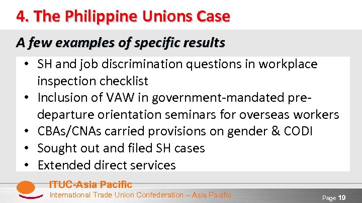 4. The Philippine Unions Case A few examples of specific results • SH and