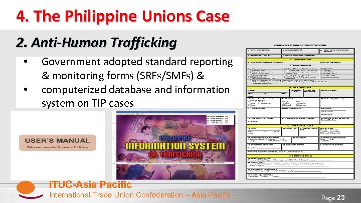 4. The Philippine Unions Case 2. Anti-Human Trafficking • • Government adopted standard reporting