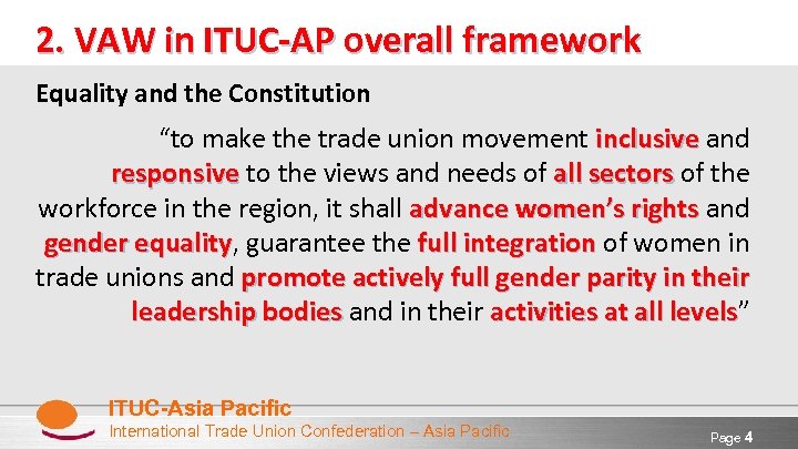 2. VAW in ITUC-AP overall framework Equality and the Constitution “to make the trade