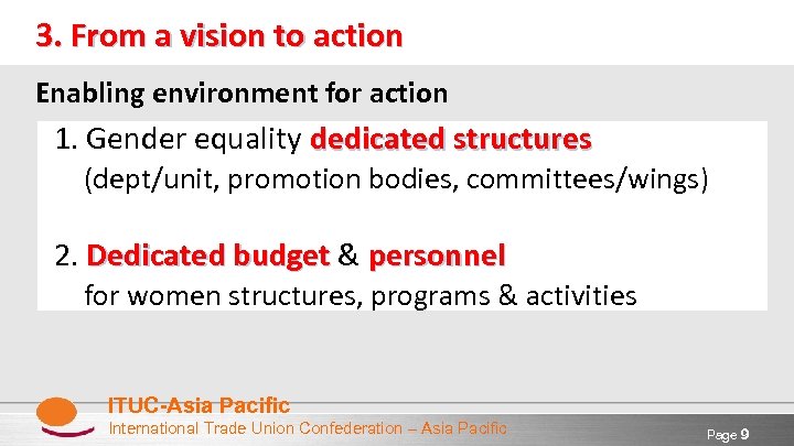 3. From a vision to action Enabling environment for action 1. Gender equality dedicated