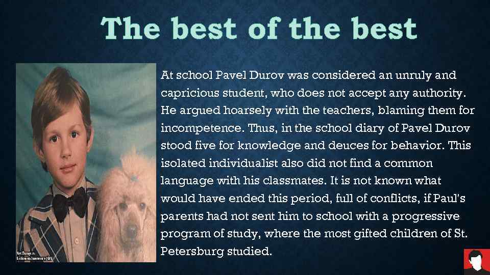 The best of the best • At school Pavel Durov was considered an unruly