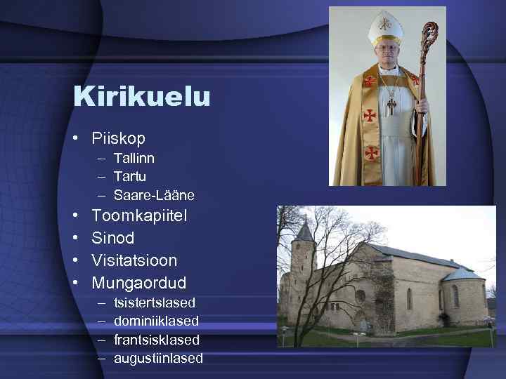 Kirikuelu • Piiskop – Tallinn – Tartu – Saare-Lääne • • Toomkapiitel Sinod Visitatsioon