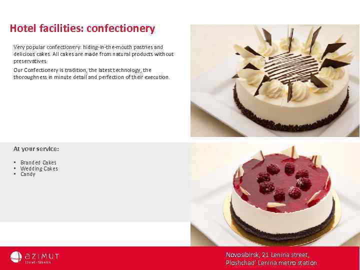 Hotel facilities: confectionery Very popular confectionery: hiding-in-the-mouth pastries and delicious cakes. All cakes are