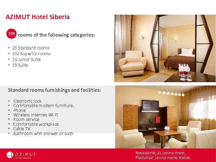 AZIMUT Hotel Siberia 259 • • rooms of the following categories: 25 Standard rooms