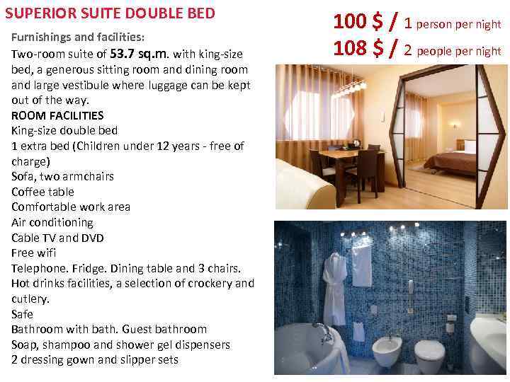SUPERIOR SUITE DOUBLE BED Furnishings and facilities: Two-room suite of 53. 7 sq. m.