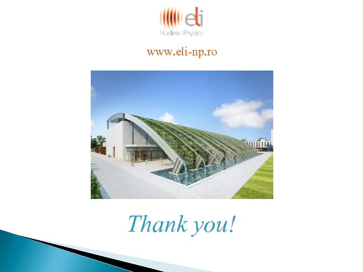 www. eli-np. ro Thank you! 