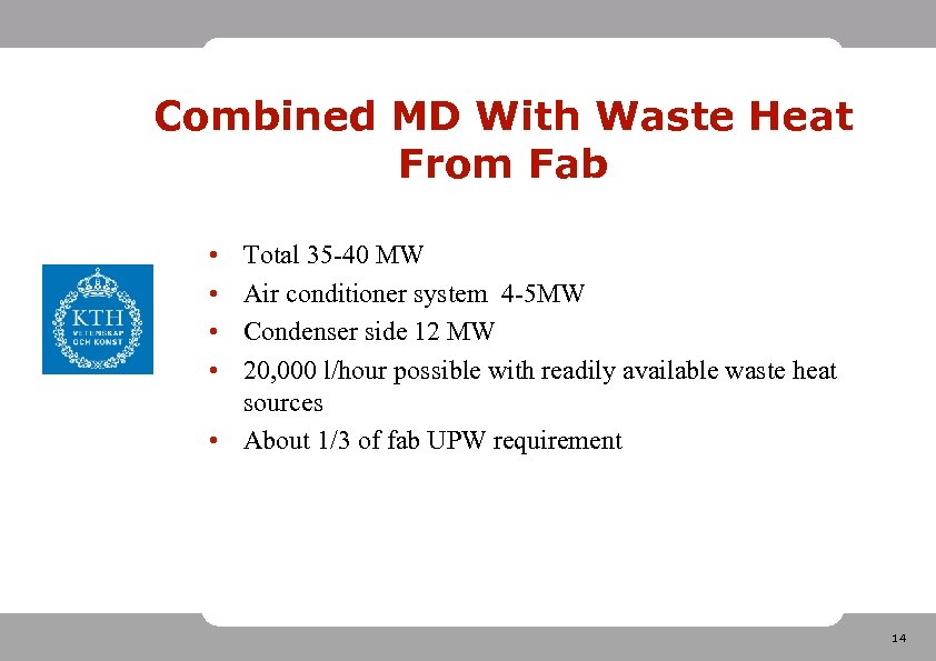 Combined MD With Waste Heat From Fab • • Total 35 -40 MW Air
