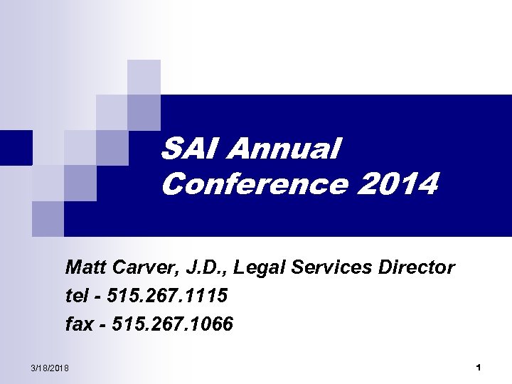 SAI Annual Conference 2014 Matt Carver, J. D. , Legal Services Director tel -