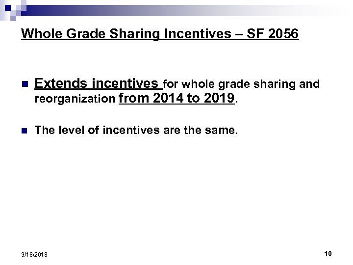 Whole Grade Sharing Incentives – SF 2056 n Extends incentives for whole grade sharing