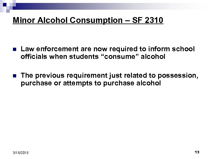 Minor Alcohol Consumption – SF 2310 n Law enforcement are now required to inform