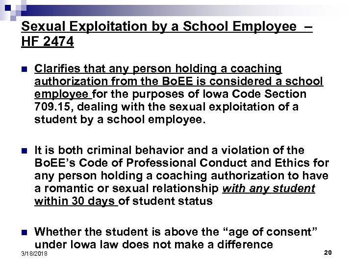 Sexual Exploitation by a School Employee – HF 2474 n Clarifies that any person