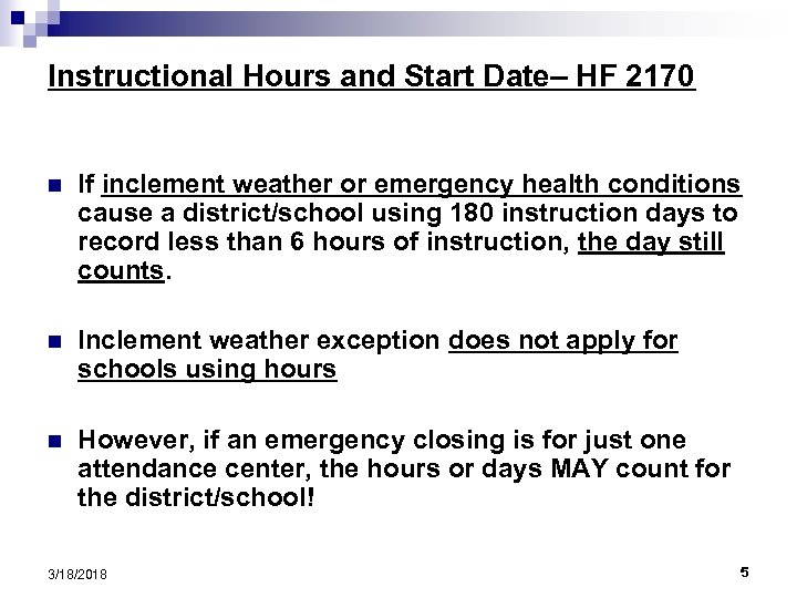 Instructional Hours and Start Date– HF 2170 n If inclement weather or emergency health