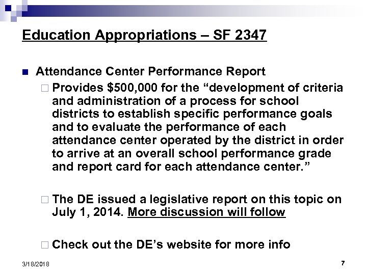 Education Appropriations – SF 2347 n Attendance Center Performance Report ¨ Provides $500, 000