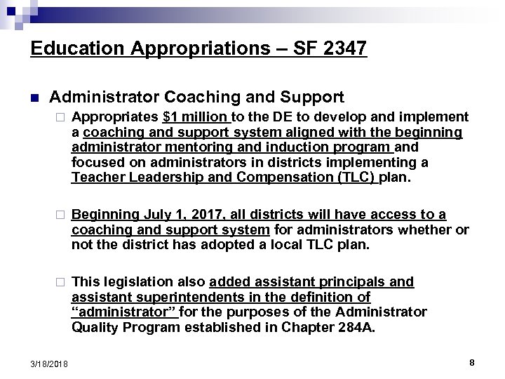 Education Appropriations – SF 2347 n Administrator Coaching and Support ¨ Appropriates $1 million