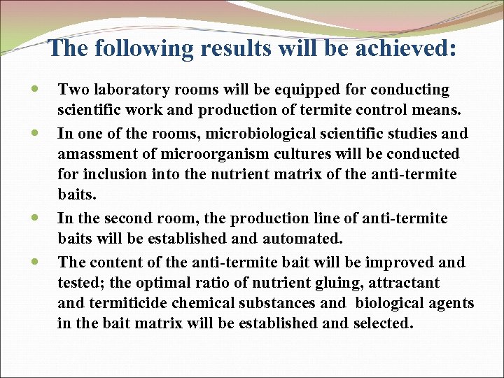 The following results will be achieved: Two laboratory rooms will be equipped for conducting