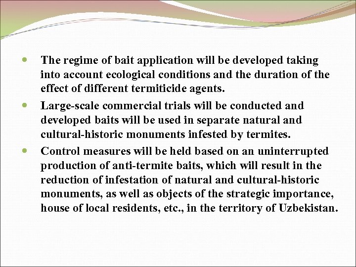  The regime of bait application will be developed taking into account ecological conditions