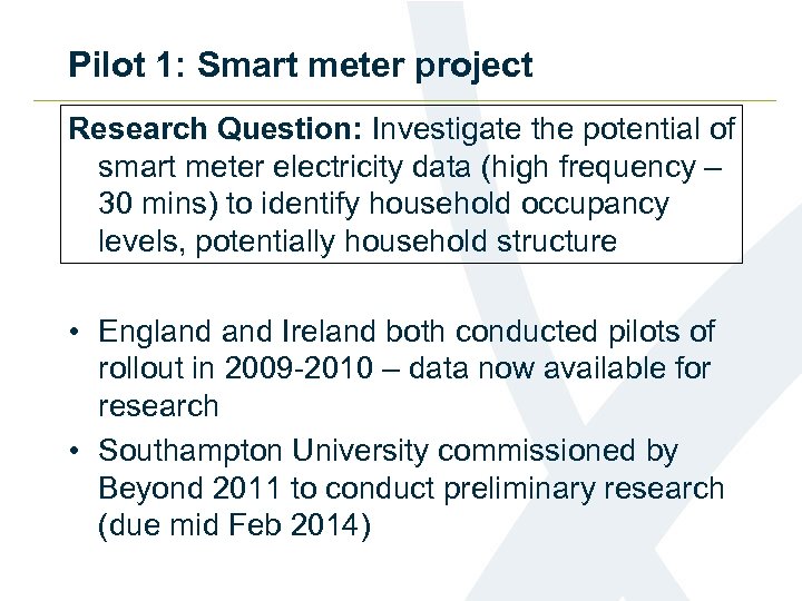 Pilot 1: Smart meter project Research Question: Investigate the potential of smart meter electricity